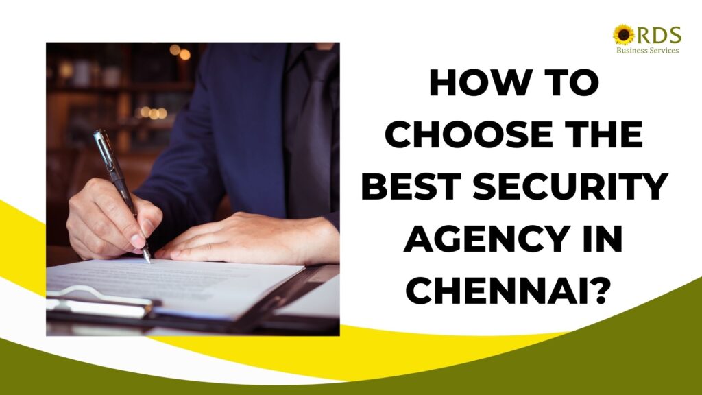 How to choose security agency in Chennai