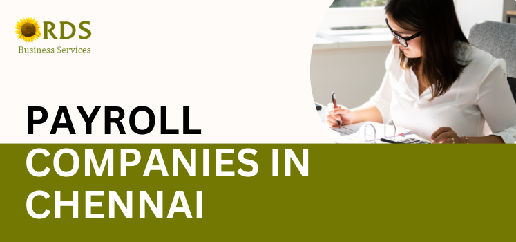 Choosing the Best Payroll Companies in Chennai: A Comprehensive Guide 