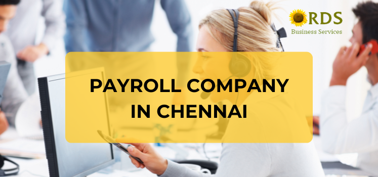 Simplify Payroll For Your Small Business By Choosing The Right Payroll Company in Chennai