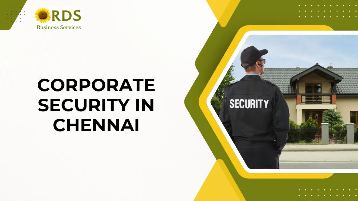 Corporate Security in Chennai: Balancing Ethics and Safety 