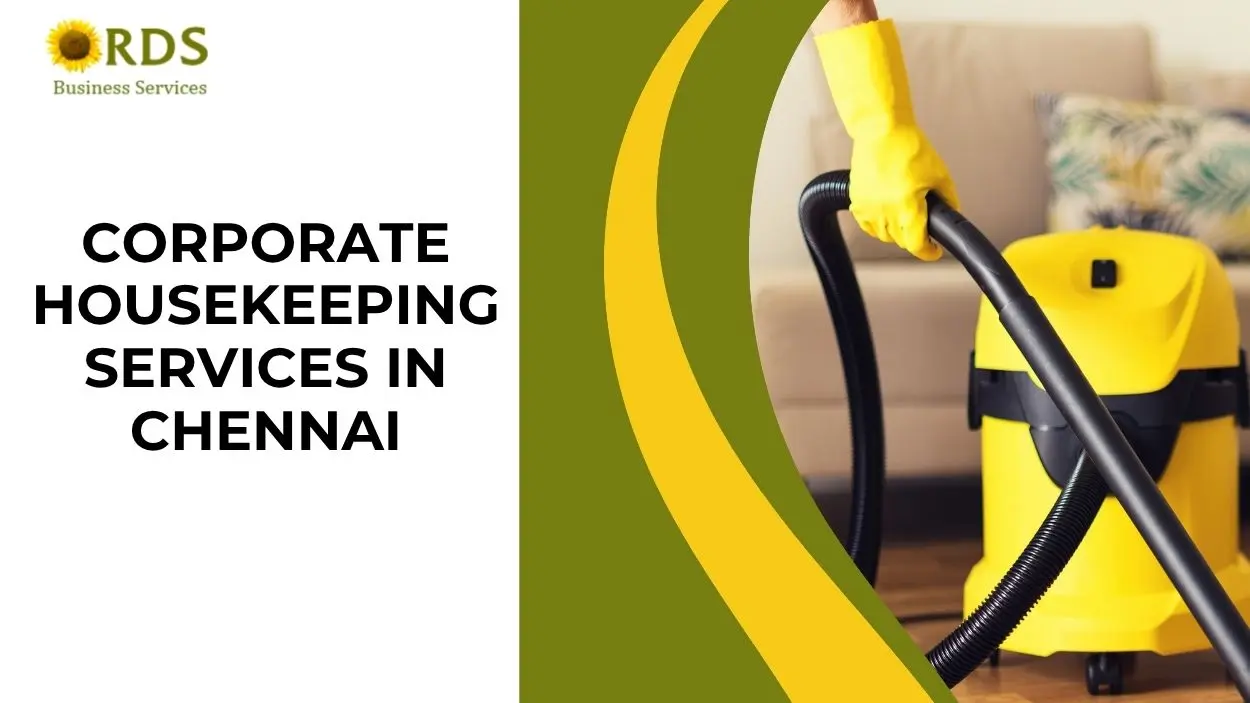 How Corporate Housekeeping Services in Chennai Boost Productivity & Health in Commercial Spaces