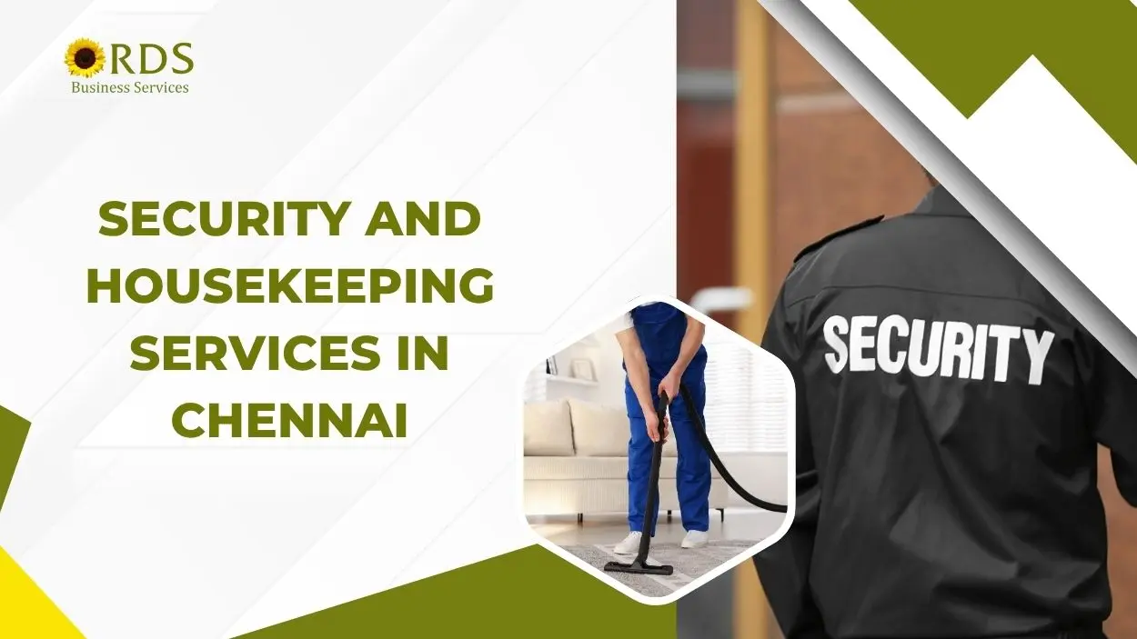 How Integrated Security and Housekeeping Services in Chennai Improve Safety, Hygiene & Productivity